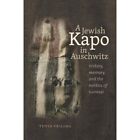 A Jewish Kapo in Auschwitz (Schusterman Series in Israe - Paperback NEW Tuvia Fr
