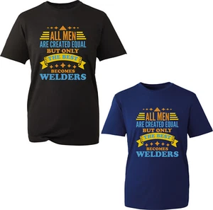 Maglietta All Men Are Equal Best Becomes Welders divertente saldatore unisex top - Foto 1 di 4