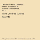 Table des Matires Contenues dans les 42 Volumes de l'Histoire Ecclsiastique,