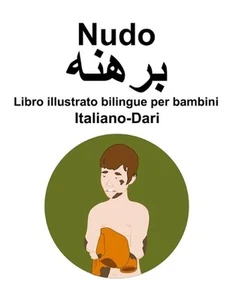 Italiano-Dari Nudo Libro illustrato bilingue per bambini by Suzanne Carlson Pape - Picture 1 of 1