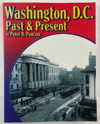 Washington D.C. Past & Present (Peter R. Penczer,1998) paperback picture book - Image 1 of 4