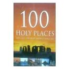 100 Holy Places : A Discovery of the Worlds Most Revered Holy Sites, Genzmer , H