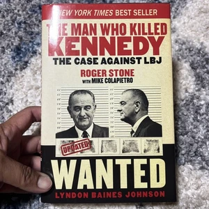 The Man Who Killed Kennedy: The Case Against LBJ - Hardcover DJ Roger Stone - Picture 1 of 3
