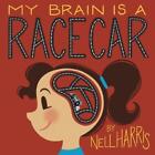 Nell Harris My Brain Is A Racecar (Paperback)