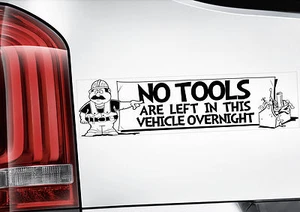 'NO TOOLS LEFT IN VEHICLE OVERNIGHT'- Van Sticker - Car Security Truck Sign -BLK - Picture 1 of 1