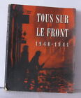 Tous sur le front 1940-1941 histoire officielle du rôle joué par la