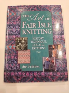 Art of Fair Isle Knitting : History, Technique, Color and Patterns by Ann... - Picture 1 of 2