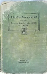 Lateinische Schulgrammatik - H.J. Müller - Teubner 1911 - Bild 1 von 1