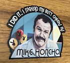 4" Talladega Nights "mike Honcho" Vinyl Sticker Decal