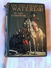 On The Field Of Waterloo by Captain F. S. Brereton (Hardback, 1915) Blackie 