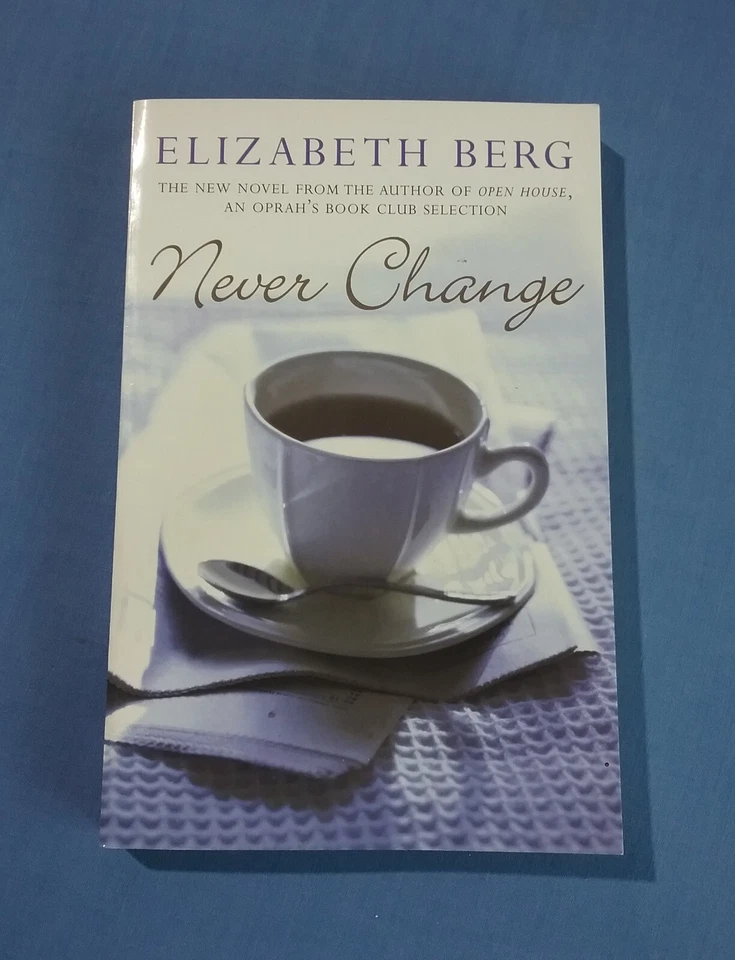 Never Change by Elizabeth Berg - 2002 paperback ROMANCE book (23cm) - image 1 of 4