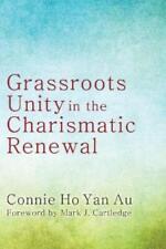 Connie Ho Yan A Grassroots Unity in the Charismatic Rene (Paperback) (UK IMPORT)