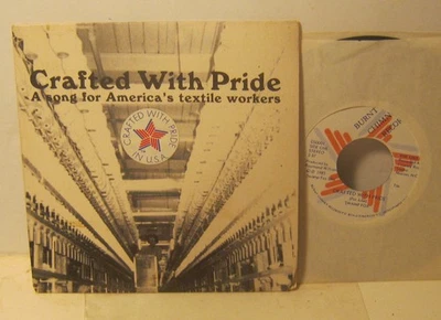 1985 CRAFTED WITH PRIDE A Song For America;s Textile Workers 45 Record w Sleeve - Imagem 1 de 2