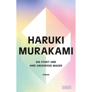 Die Stadt und ihre ungewisse Mauer: Roman Haruki Murakami - Bild 1 von 1