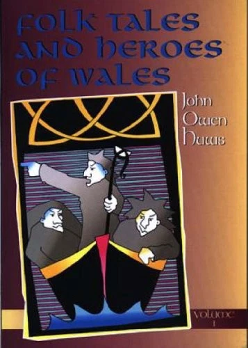 Folk Tales and Heroes of Wales By John Owen Huws, Catrin Meirion - Image 1 of 1
