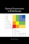 Optimal Fractionation In Radiotherapy By Archis Ghate Hardcover Book