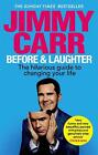 Before & Laughter by Jimmy Carr Paperback Book