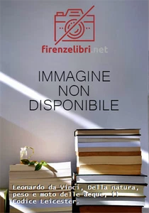 Catalogo della Mostr - Leonardo da Vinci, Della natura, peso e moto delle acque, - Foto 1 di 1