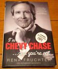 2007 I'm Chevy Chase and you're not SIGNED by Author Rena Fruchter H/C 244 Pages
