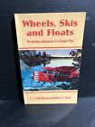 SIGNED WHEELS, SKIS AND FLOATS: THE NORTHERN… By E. C. Burton & Robert S Grant