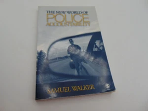 The New World of Police Accountability by Samuel Walker (2005, Trade Paperback) - Picture 1 of 11