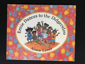 ERNIE DANCES TO THE DIDGERIDOO by Alison Lester 2001 HC Arnhem Land Australia - Picture 1 of 5