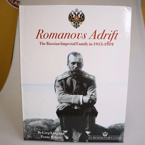 The Romanovs Adrift: The Russian Imperial Family In 1913-1919 HARDCOVER 2018 - Imagen 1 de 7