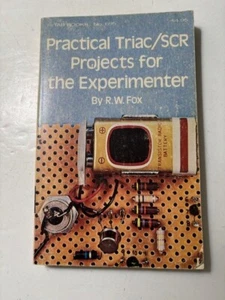 PRAKTISCHE TRIAC/SCR-PROJEKTE FÜR DEN EXPERIMENTATOR R.W. Fox 1974 1st Paperback - Bild 1 von 7