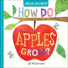 Jill Mcdonald Hello, World! How Do Apples Grow? (Libro De Cartón)