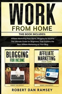 Work from Home: This Book Includes: Affiliate Marketing from Home, Blogging for - Picture 1 of 1
