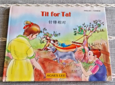 TIT FOR TAT by Agnes Lee  : Childrens Dual Language Book  -  English and Chinese - Image 1 of 4