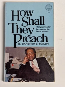 How Shall They Preach PB 1977 Lyman Beecher Lectures Sermons Taylor Baptist ch.. - Picture 1 of 5