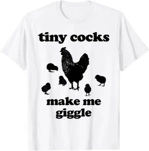 Tiny Cocks Make Me Giggle Maglietta Divertente Unisex - Foto 1 di 4