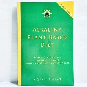 Alkaline Plant Based Diet Reversing Disease by Aqiyl Aniys Paperback Book Health - Picture 1 of 13