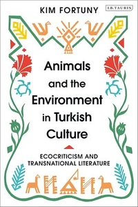 Animals and the Environment in Turkis... By Kim Fortuny, hardcover,Excellent - Picture 1 of 1
