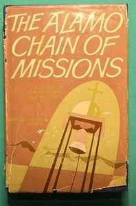 THE ALAMO CHAIN OF MISSIONS: A HISTORY OF SAN ANTONIO'S 5 Old Missions. 1968 1st - Picture 1 of 6