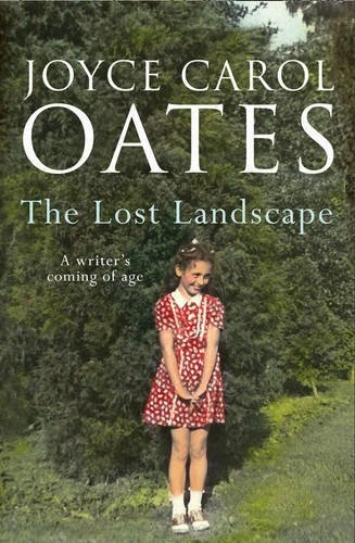 The Lost Landscape By Joyce Carol Oates - Image 1 of 1