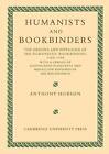 Humanists And Bookbinders The Origins And Diffusion Of Humanistic Bookbinding