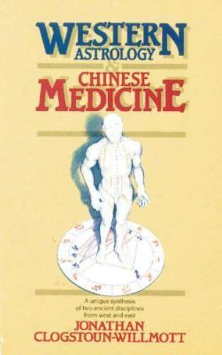 Western Astrology and Chinese Medicine by Clogstoun-Willmott, Jonathan - Image 1 of 1