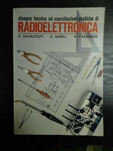 Disegno tecnico ed esercitazioni pratiche di Radioelettronica-Ed. Calderini 1968 - Foto 1 di 3