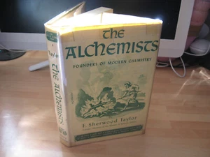 F Sherwood Taylor The Alchemists 1949 true 1st scarce DJ occult myths chemistry - Imagen 1 de 24