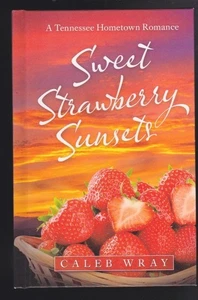 Sweet Strawberry Sunsets: A Tennessee Hometown Romance Hardcover SIGNED COPY LN - Imagen 1 de 5