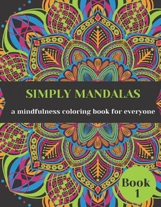 Simply Mandalas: A Mindfulness Coloring Book for Everyone by Rising Clarity Pape - Picture 1 of 1