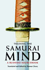 Training the Samurai Mind: A Bushido Sourcebook by Thomas F. Cleary