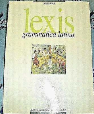 Lexis. Grammatica Latina - Angelo Diotti - Bruno Mondadori • 6.90€