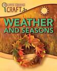 Weather and Seasons (Discover Through Craft)-Jillian Powell, 978