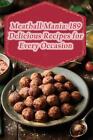 Meatball Mania: 189 Delicious Recipes for Every Occasion by The Hungry Hut Amag 