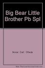 Big Bear Little Brother, Carl Norac, Used; Good Book