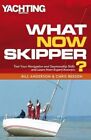 What Now Skipper?: Navigation And Seama... By Bill Anderson Paperback / Softback