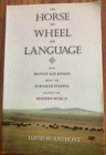 The Horse, The Wheel, and Language by SC2007 by David W Anthony